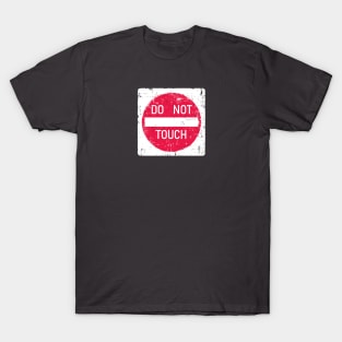 Do Not Touch Sign T-Shirt